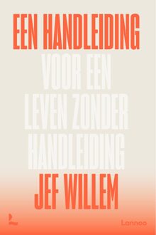 Lannoo Een handleiding voor een leven zonder handleiding - Jef Willem - ebook