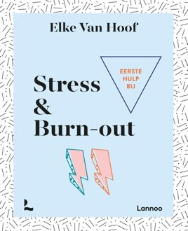 Lannoo Eerste hulp bij stress & burn-out - Elke Van Hoof - ebook