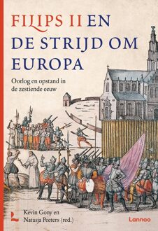 Lannoo Filips II en de strijd om Europa - Natasja Peeters, Kevin Gony - ebook