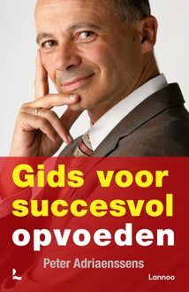 Lannoo Gids voor succesvol opvoeden - eBook Peter Adriaenssens (9020999206)