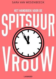 Lannoo Het handboek voor de spitsuurvrouw - eBook Sara Van Wesenbeeck (9401419272)