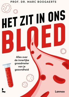 Lannoo HET ZIT IN ONS BLOED - ALLES OVER DE INNERLIJKE GRAADMETER VAN JE GEZONDHEID - Marc Boogaerts - ebook