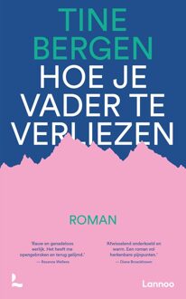 Lannoo HOE JE VADER TE VERLIEZEN - BERGEN TINE - ebook