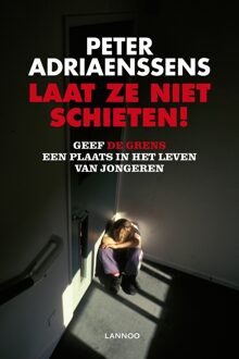 Lannoo Laat ze niet schieten! - eBook Peter Adriaenssens (9020991175)