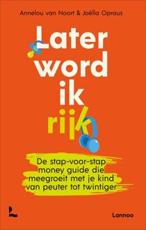 Lannoo Later word ik rijk - Annelou van Noort, Joëlla Opraus - ebook