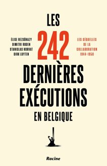 Lannoo Les 242 dernières exécutions en Belgique - Élise Rezsöhazy, Dimitri Roden, Stanislas Horvat, Dirk Luyten - ebook