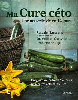 Lannoo Ma cuisine céto ; une nouvelle vie en 14 jours - Pascale Naessens, Hanno Pijl - ebook