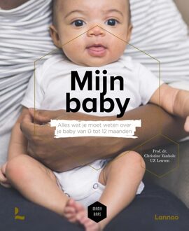 Lannoo MIJN BABY - ALLES WAT JE MOET WETEN OVER JE BABY VAN 0 TOT 12 MAANDEN - Christine Vanhole, Mama Baas - ebook