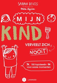 Lannoo Mijn kind verveelt zich nooit! - eBook Sarah Devos (9401434379)