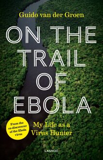 Lannoo On the Trail of Ebola - eBook Guido van der Groen (9401439419)