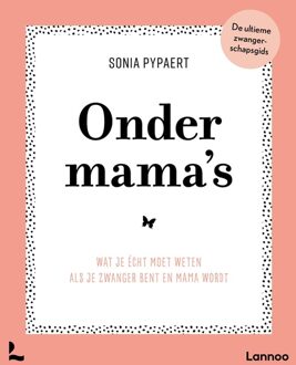 Lannoo Onder mama's - Sonia Pypaert - ebook