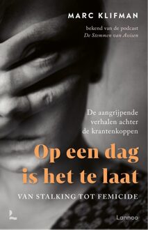 Lannoo Op een dag is het te laat - Marc Klifman - ebook