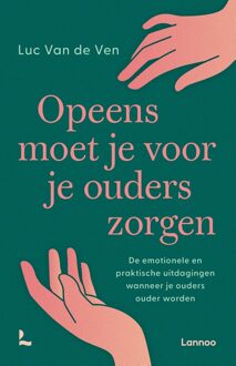 Lannoo Opeens moet je voor je ouders zorgen - Luc Van de Ven - ebook