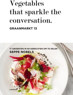 Lannoo Vegetables that sparkle the conversation. Graanmarkt 13 - eBook Seppe Nobels (9401430357)