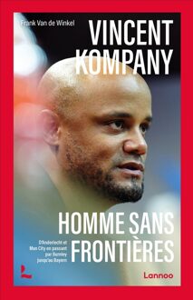 Lannoo Vincent Kompany : Homme sans frontières ; Une icone de bruxelles au bayern - Frank Van de Winkel - ebook