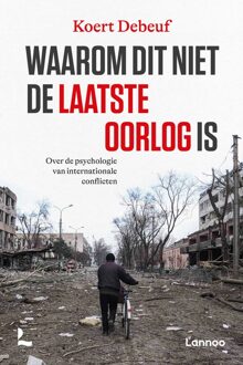 Lannoo Waarom dit niet de laatste oorlog is - Koert Debeuf - ebook