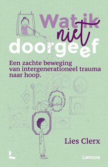 Lannoo Wat ik wél doorgeef - Lies Clerx - ebook