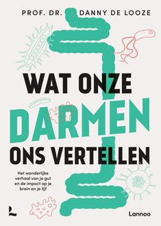 Lannoo Wat onze darmen ons vertellen - Danny De Looze - ebook