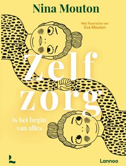 Lannoo Zelfzorg is het begin van alles - Nina Mouton - ebook