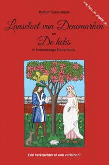 Lanseloet van Denemarken en De heks in hedendaags Nederlands -  Robert Castermans (ISBN: 9789464656329)