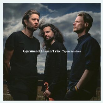 Larsen Toyen Sessions - Gjermund Larsen Trio