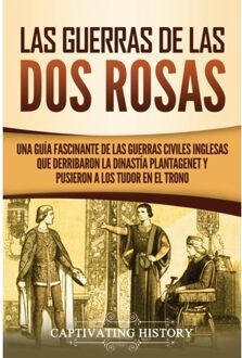 Las Guerras De Las Dos Rosas - Captivating History