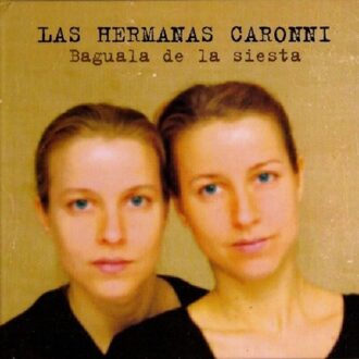 Las Hermanas Caronni - La Baguala De La Siesta