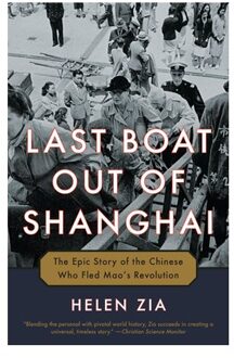 Last Boat Out Of Shanghai - Random House Publishing Group - Helen Zia