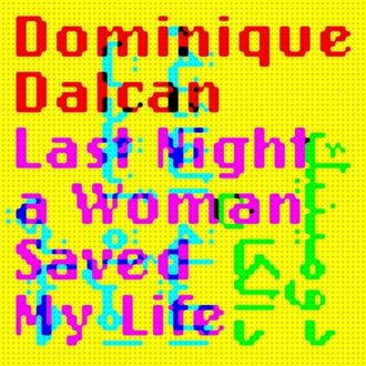 Last Night A Woman Saved My Life - Dominique Dalcan