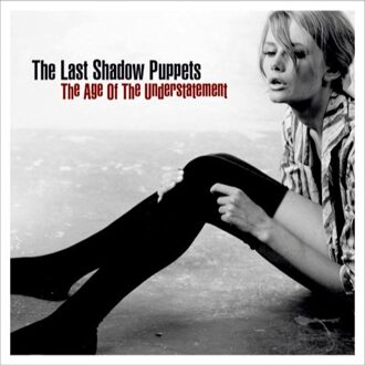 Last Shadow Puppets - Age Of The Understatement
