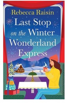 Last Stop On The Winter Wonderland Express - Rebecca Raisin