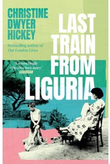 Last Train From Liguria - Christine Dwyer Hickey