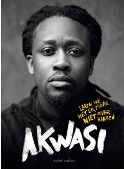 Laten we het er maar niet over hebben - Boek Akwasi (9026345623)