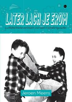 Later lach je erom -  Jeroen Meens (ISBN: 9789464899108)