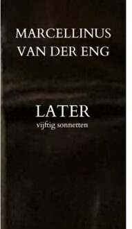 Later - Marcellinus van der Eng