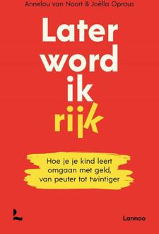 Later word ik rijk -  Annelou van Noort, Joëlla Opraus (ISBN: 9789401499491)