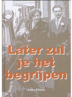 Later Zul Je Het Begrijpen - Anita Pitters