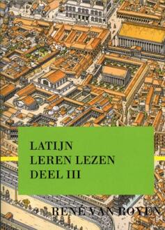Latijn Leren Lezen / Deel Iii - René van Royen