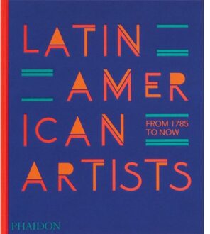 Latin American Artists - Phaidon Editors