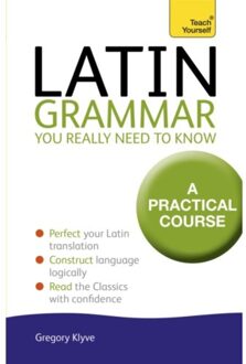Latin Grammar You Really Need To Know: Teach Yourself - Dr Gregory Klyve