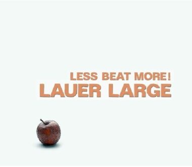 Lauer Large - Less Beat More