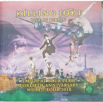 Laugh At Your Peril - Live In Berlin - Killing Joke