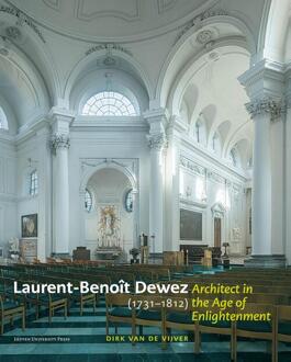 Laurent-Benoît Dewez (1732–1812), Architect in the Age of Enlightenment -  Dirk van de Vijver (ISBN: 9789461666284)