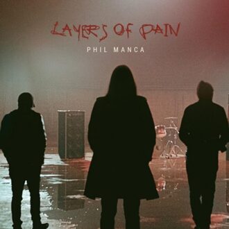 Layers Of Pain - Phil Manca