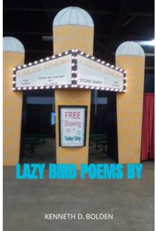 Lazy Bird Poems By Kenneth D. Bolden - Kenneth D. Bolden