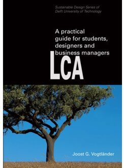 Lca, A Practical Guide For Students, Designers And Business Managers - Joost Vogtländer