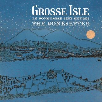 Le Bonhomme Sept Heures / The Bonesetter - Grosse Isle
