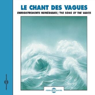 Le Chant Des Vagues - Te Song Of The Waves - Sons De La Nature