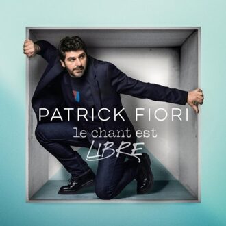 Le Chant Est Libre - Patrick Fiori