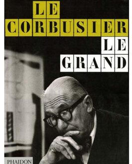 Le Corbusier Le Grand - Boek Phaidon Press Limited (0714846686)